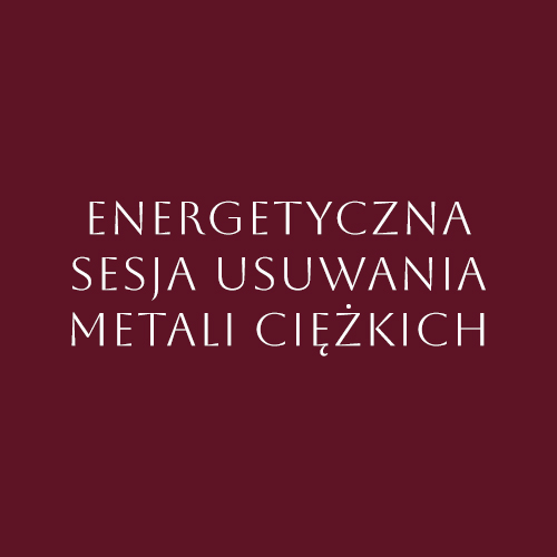 Energetyczna sesja usuwania metali ciężkich